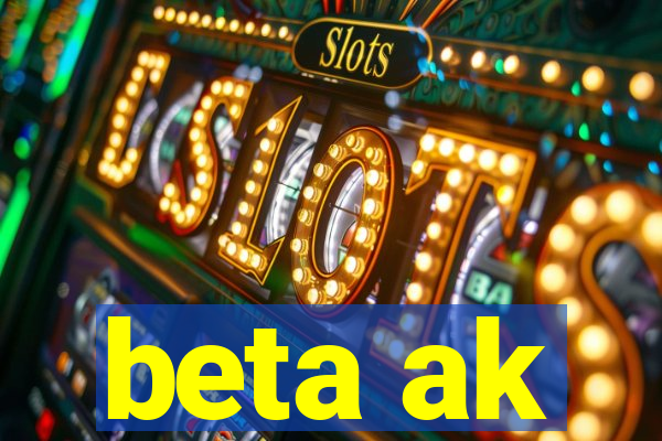 beta ak