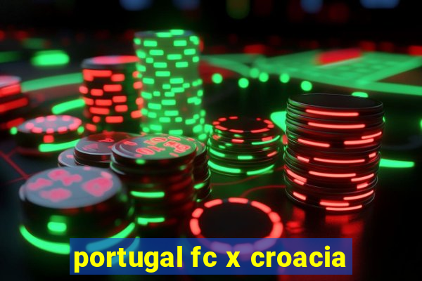 portugal fc x croacia