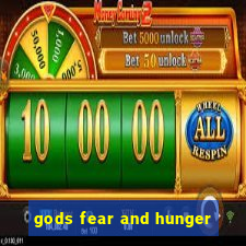 gods fear and hunger