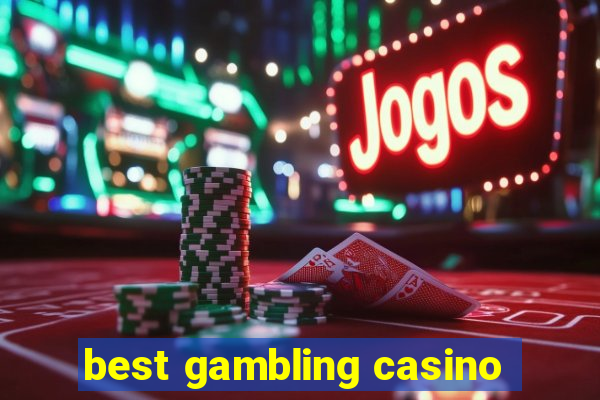 best gambling casino