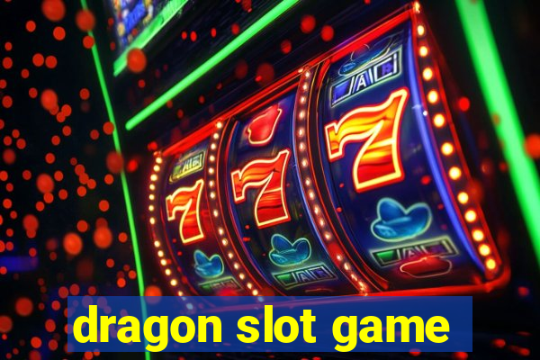 dragon slot game