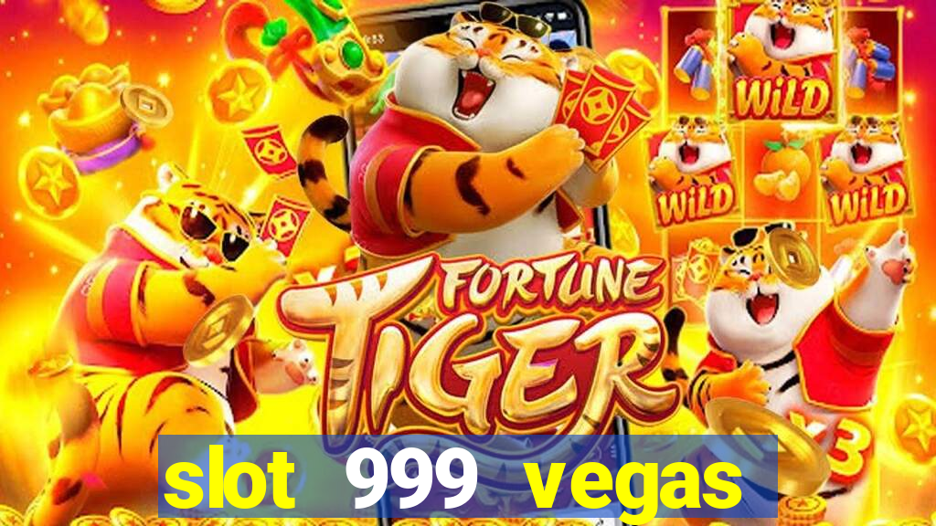 slot 999 vegas game 11