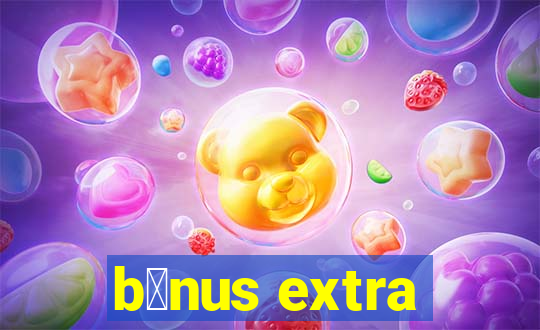 b么nus extra