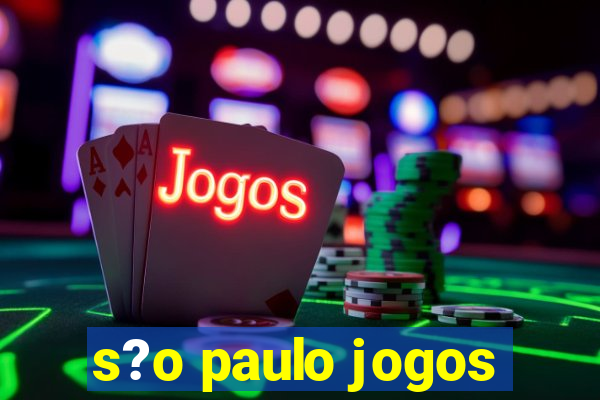 s?o paulo jogos