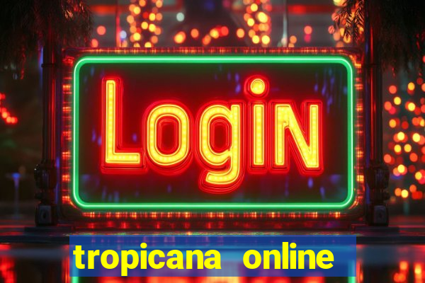 tropicana online casino promotions