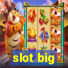 slot big