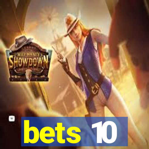 bets 10