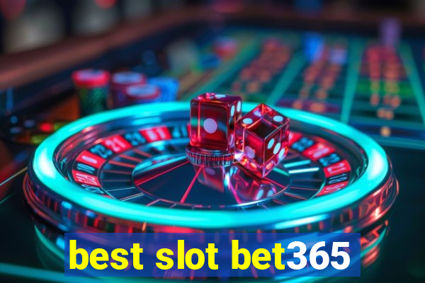 best slot bet365