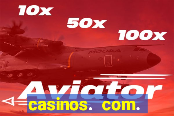 casinos. com. bonus. sem. deposito.