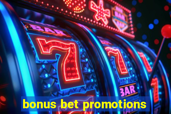 bonus bet promotions