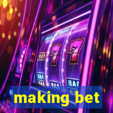 making bet