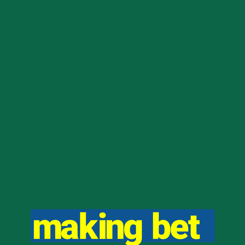 making bet