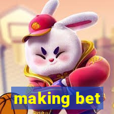 making bet