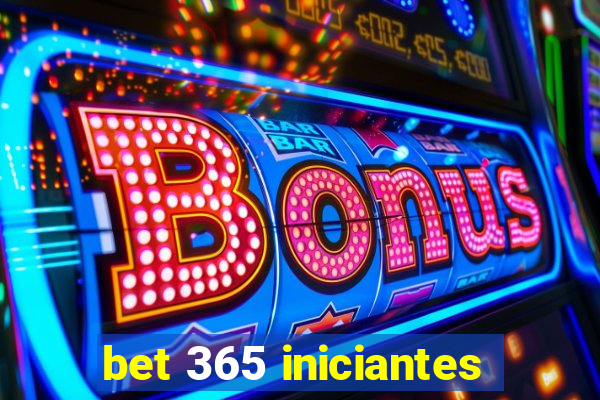 bet 365 iniciantes