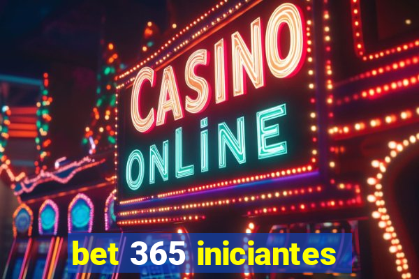 bet 365 iniciantes