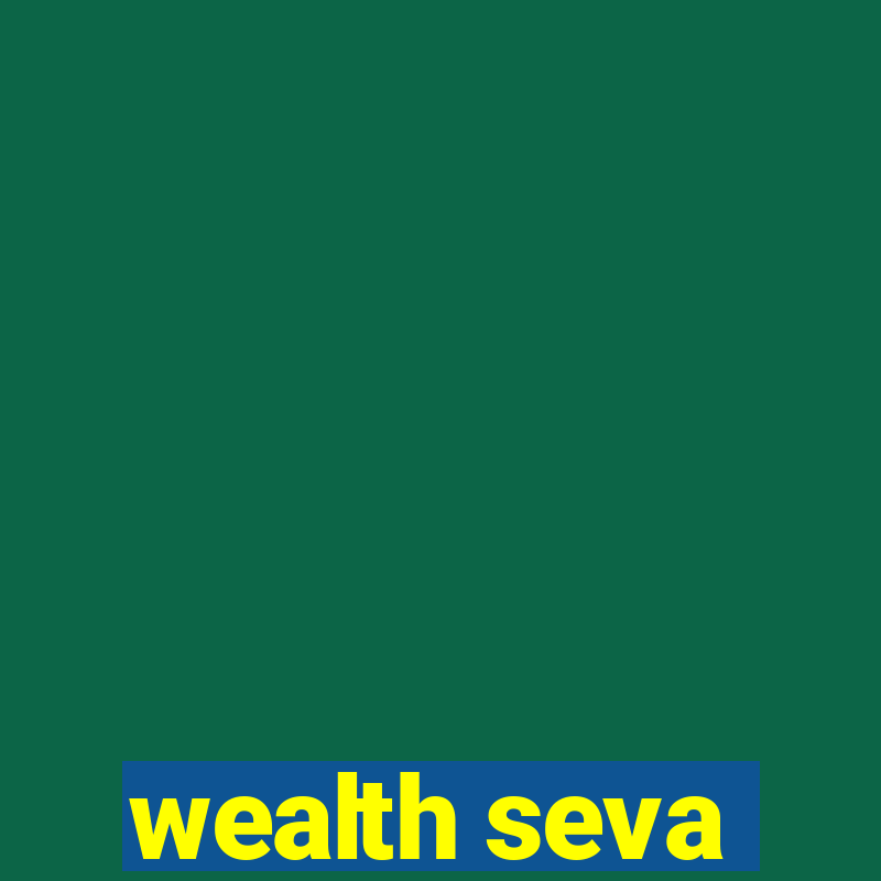 wealth seva