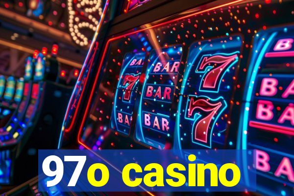 97o casino