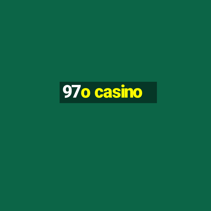 97o casino