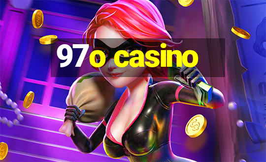 97o casino