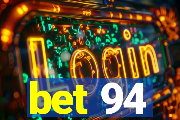 bet 94