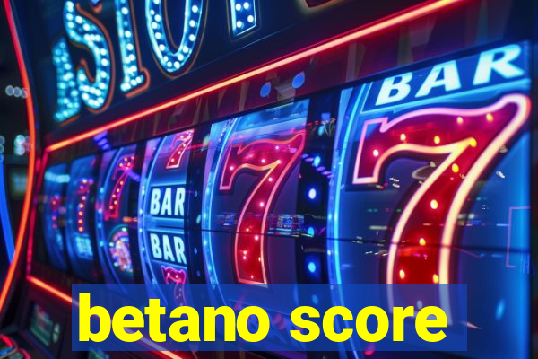 betano score