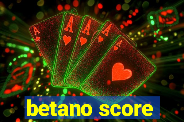 betano score