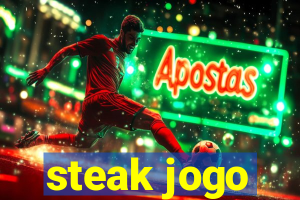 steak jogo