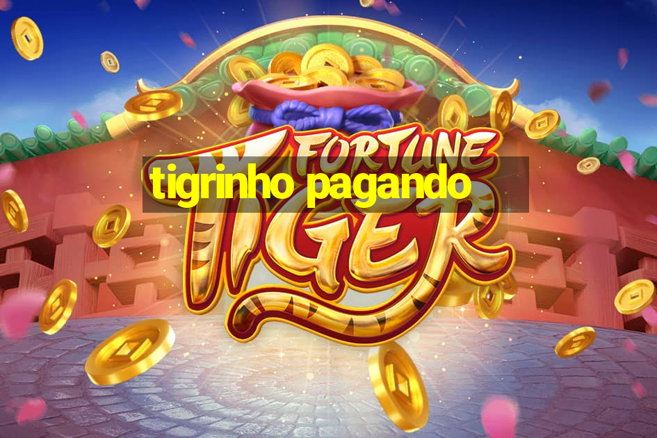 tigrinho pagando