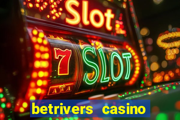 betrivers casino bonus code wv