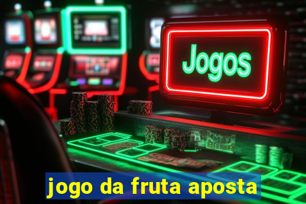 jogo da fruta aposta