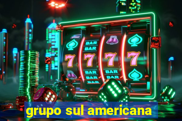 grupo sul americana