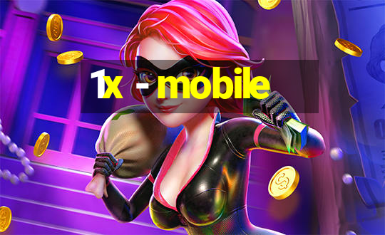 1x - mobile