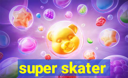 super skater