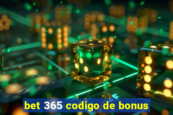 bet 365 codigo de bonus