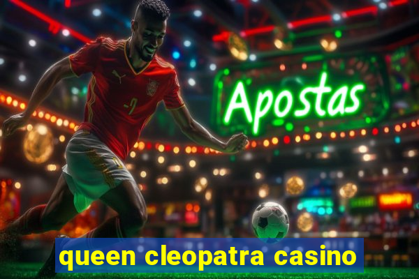 queen cleopatra casino