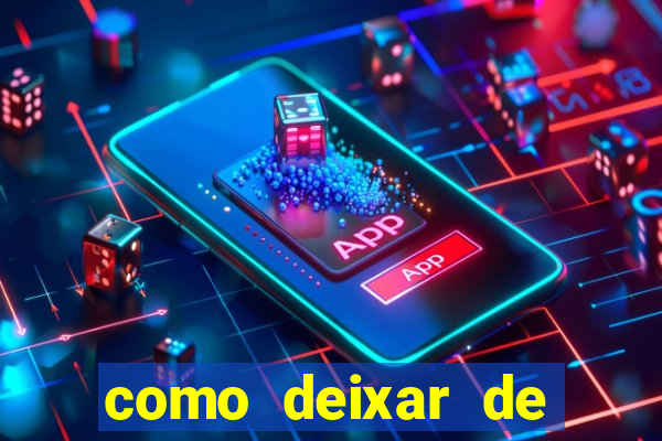 como deixar de jogar jogos de azar