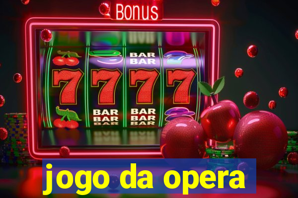 jogo da opera