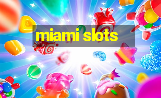 miami slots