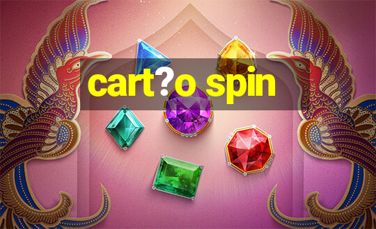 cart?o spin