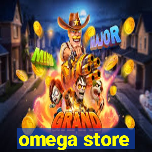 omega store