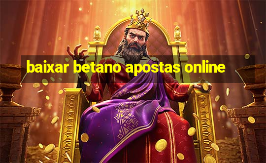 baixar betano apostas online