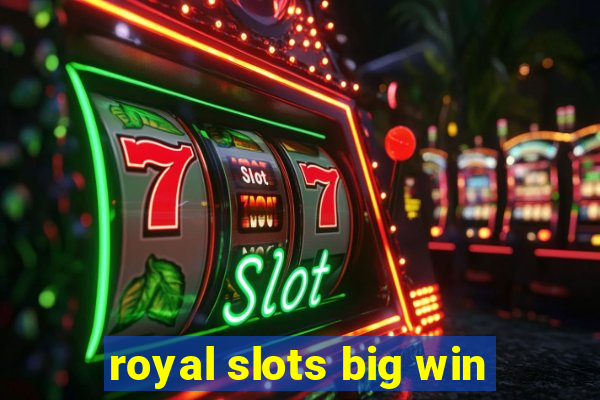 royal slots big win