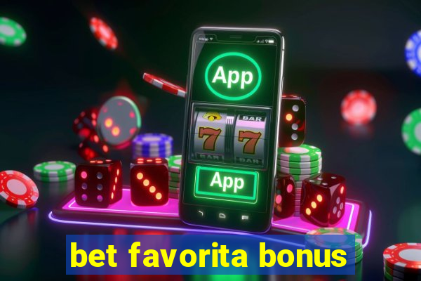 bet favorita bonus