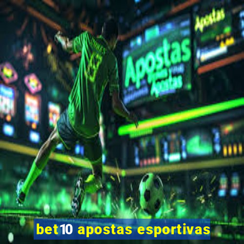 bet10 apostas esportivas