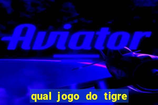 qual jogo do tigre ta pagando