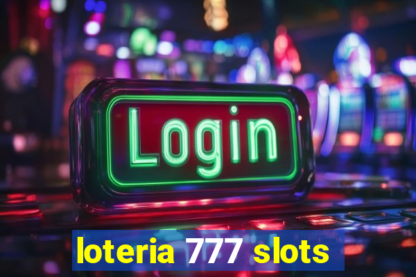 loteria 777 slots