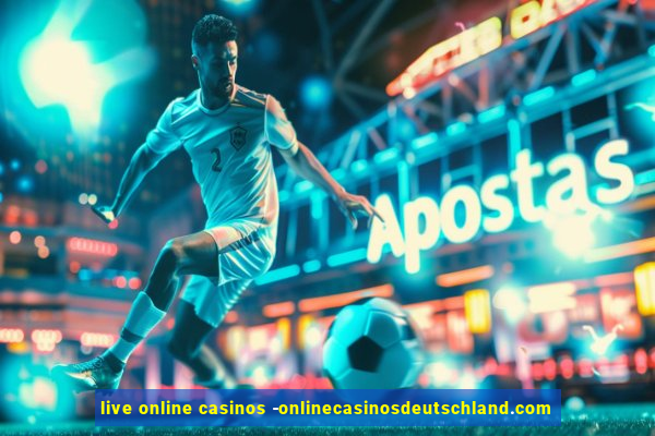 live online casinos -onlinecasinosdeutschland.com