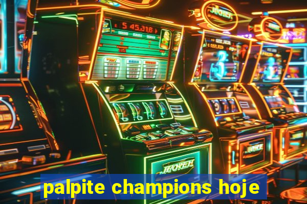 palpite champions hoje