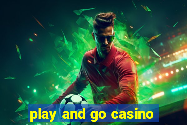 play and go casino