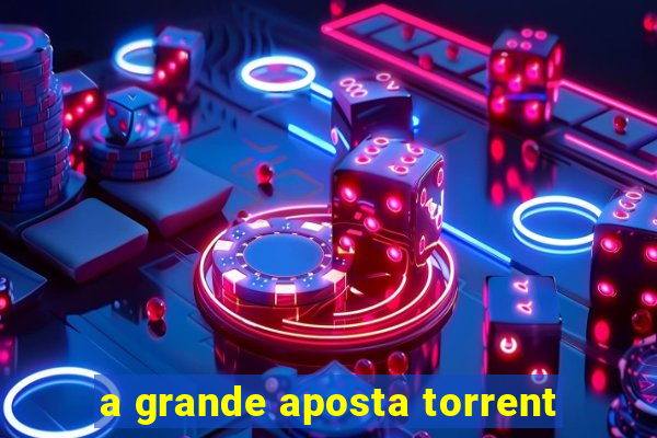 a grande aposta torrent